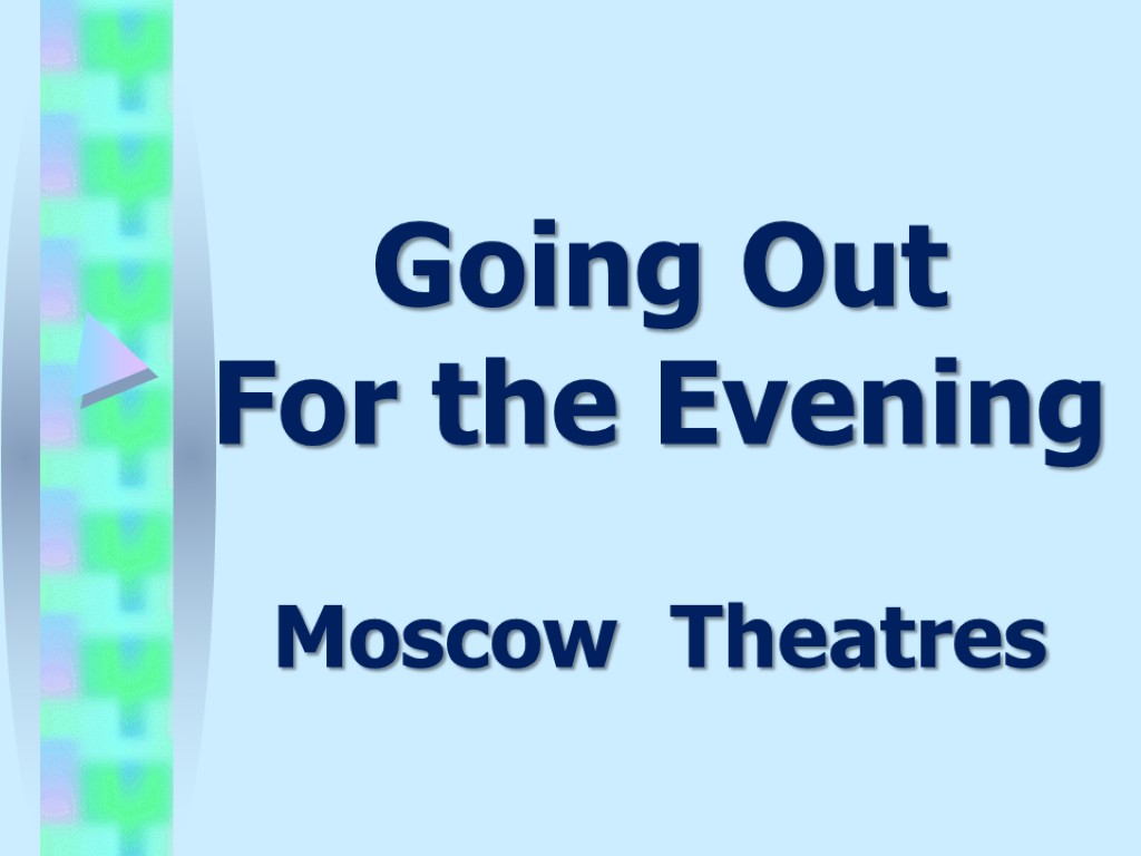 Going Out For the Evening Moscow Theatres